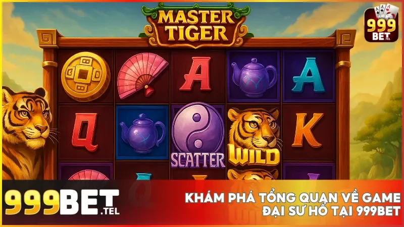 Đại Sư Hổ tại 999bet mở ra hành trình săn thưởng cực đỉnh cho người chơi 2 Đại Sư Hổ mở ra một thế giới võ thuật phương Đông kỳ bí với 243 cách thắng hấp dẫn.